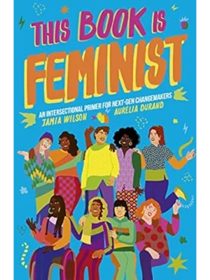 This Book Is Feminist - Empower the Future
