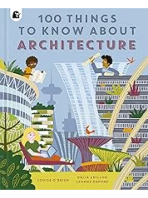 100 Things to Know About Architecture - In a Nutshell