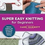 Super Easy Knitting for Beginners