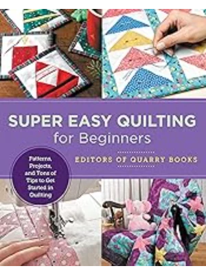 Super Easy Quilting for Beginners