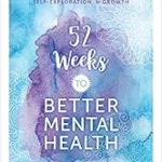 52 Weeks to Better Mental Health