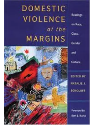 Domestic Violence At The Margins: Readings On Race, Class, Gender, And Culture