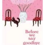 Before We Say Goodbye