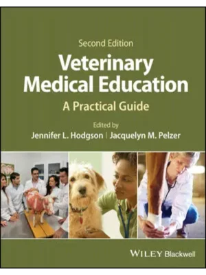Veterinary Medical Education - A Practical Guide