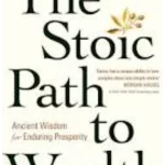 The Stoic Path to Wealth