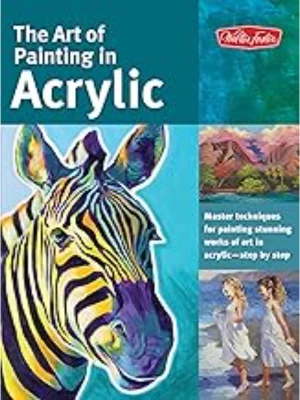 The Art of Painting in Acrylic - Collector's Series
