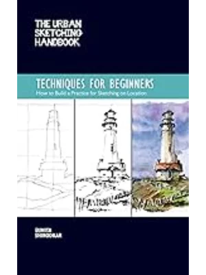 The Techniques for Beginners (Urban Sketching Handbook)