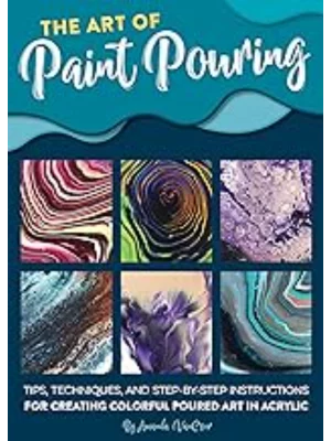 The Art of Paint Pouring