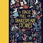 A Stage Full of Shakespeare Stories : 12 Tales from the world's most famous playwright Volume 3