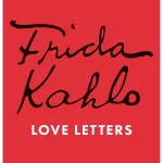 Frida Kahlo's Love Letters
