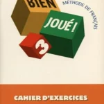 Bien joué. Niveau 3, cahier d'exercices