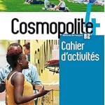 Cosmopolite 4 : Cahier d'activités + CD audio