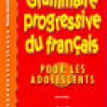 Grammaire progressive du français pour les adolescents, niveau intermédiare