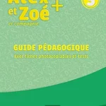 Alex et Zoé plus niveau 3 - Guide pédagogique + évaluation