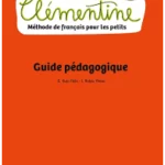 Clémentine - Méthode de français pour les petits - Niveau 2 - Guide pédagogique