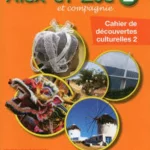 Alex et Zoé 2 - Cahier de découvertes culturelles