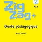 Zigzag 2 - A1.2 Guide pedagogique