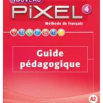 Nouveau Pixel 4 - Niveau A2 - Guide pédagogique