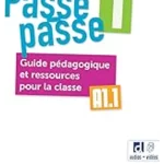 Passe-passe 1 - Niv. A1.1 - Guide pédagogique et ressources pour la classe + didierfle.app