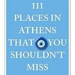 111 Places in Athens That You Shouldn't Miss
