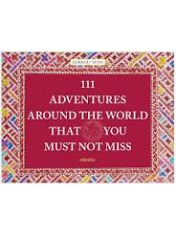 9783740809027 111 Adventures Around the World That You Must Not Miss - Slika 1