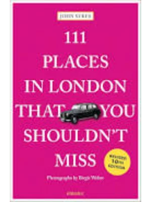111 Places in London That You Shouldn't Miss