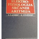 Klinička elektrofiziologija srčanih aritmija : od molekula do postelje