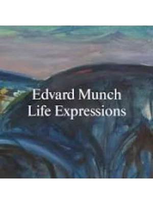 Edvard Munch: Life Expressions -