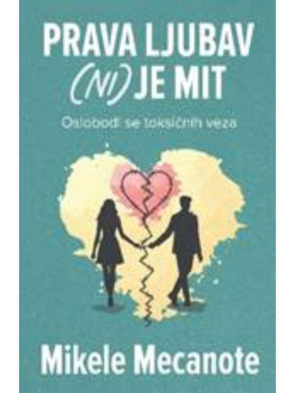 9788661523274 Prava ljubav (ni) je mit - Slika 1