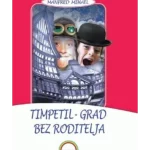 TIMPETIL GRAD BEZ RODITELJA