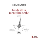 Guide de la mentalité serbe /Vodič kroz srpski mentalitet na francuskom/