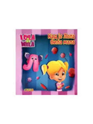 Lola i Mila - Kad je Lola bila mala