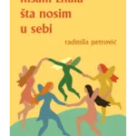 Nisam znala šta nosim u sebi