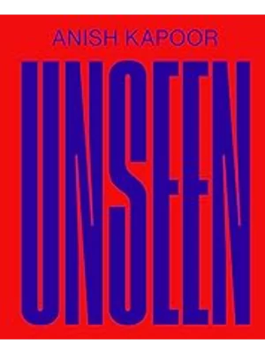 Anish Kapoor - Unseen