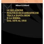 Le relazioni politico-ecclesiastiche tra la Santa Sede e la Serbia dal 1878 al 1918