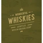 Famous Whiskies : 43 Stories About Legendary Single Malt Bottles