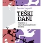 TEŠKI DANI Moj život s neurodegenerativnom bolešću