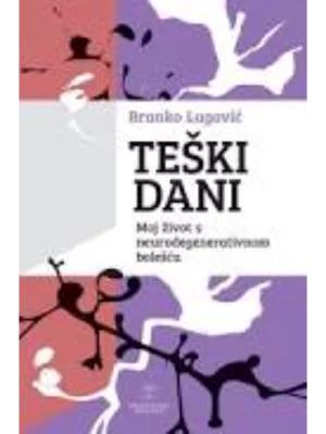 TEŠKI DANI Moj život s neurodegenerativnom bolešću