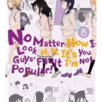 No Matter How I Look at It, It's You Guys' Fault I'm Not Popular. Volume 8