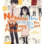 No Matter How I Look at It, It's You Guys' Fault I'm Not Popular. Volume 10