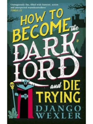 How to Become the Dark Lord (And Die Trying)