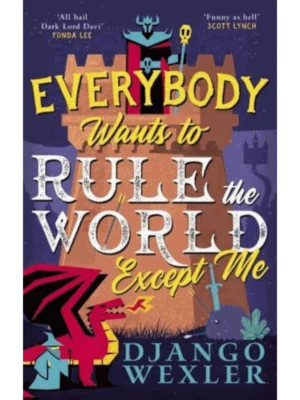 Everybody Wants to Rule the World Except Me