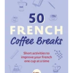 50 French Coffee Breaks