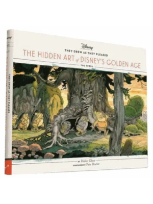 They Drew as They Pleased. The Hidden Art of Disney's Golden Age - The 1930S