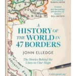 A History of the World in 47 Borders