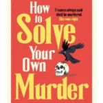 How to Solve Your Own Murder