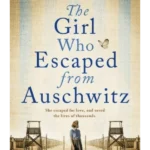 The Girl Who Escaped from Auschwitz