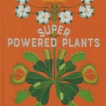 Superpowered Plants