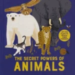 The Secret Powers of Animals