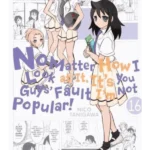 No Matter How I Look at It, It's You Guys' Fault I'm Not Popular!. 16